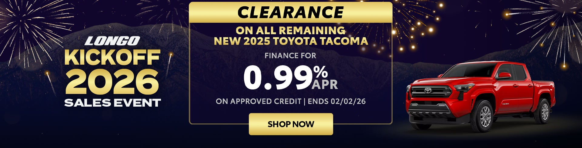 Finance a new 2025 Tacoma for 0.99% APR + $1,000 TFS cash 