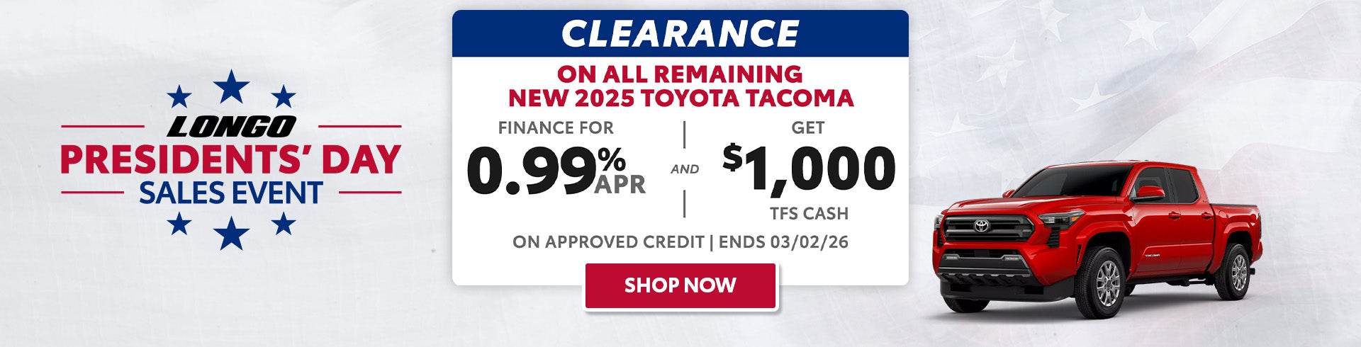 Finance a new 2025 Tacoma for 0.99% APR + $1,000 TFS cash 