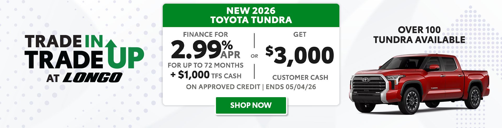 Finance a new Tundra for 2.99% + $1K TFS Cash OR get $3K CC 