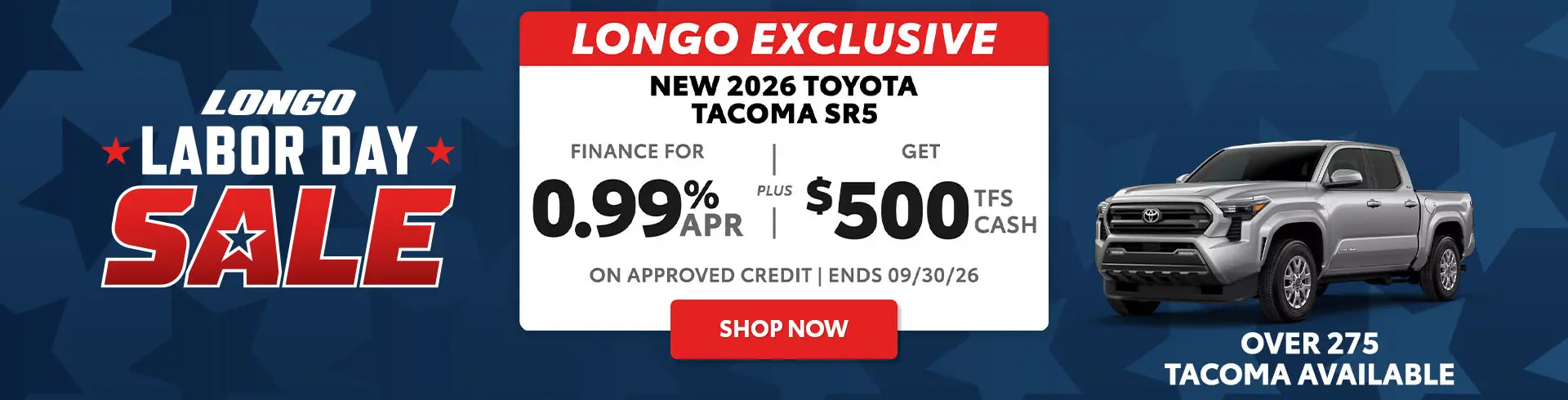 Finance a new 2026 Tacoma SR5 for 0.99% APR + Get $500 TFS