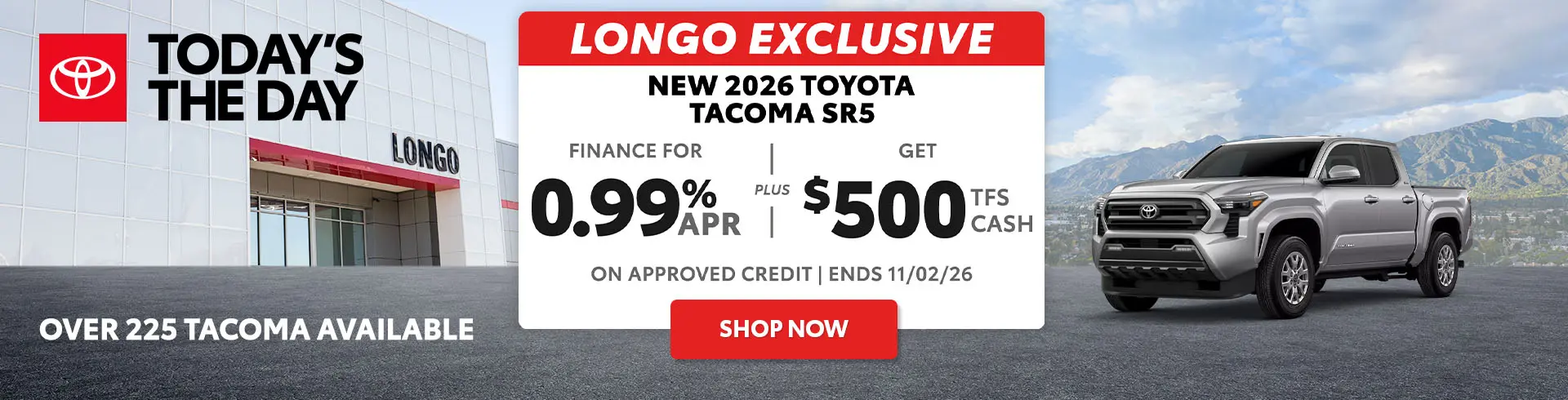 Finance a new 2026 Tacoma SR5 for 0.99% APR + Get $500 TFS